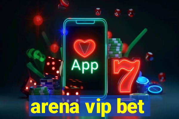 arena vip bet